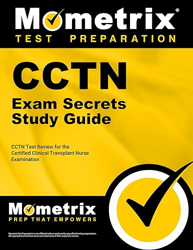 CCTN Exam Secrets Study Guide: CCTN Test Review for the Certified Clinical Transplant Nurse Examination