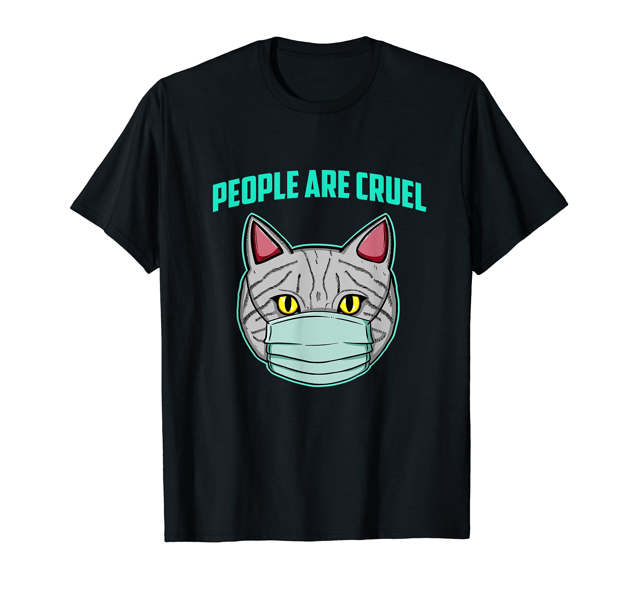 people are cruel cats cat kitty kitty kitten T-Shirt
