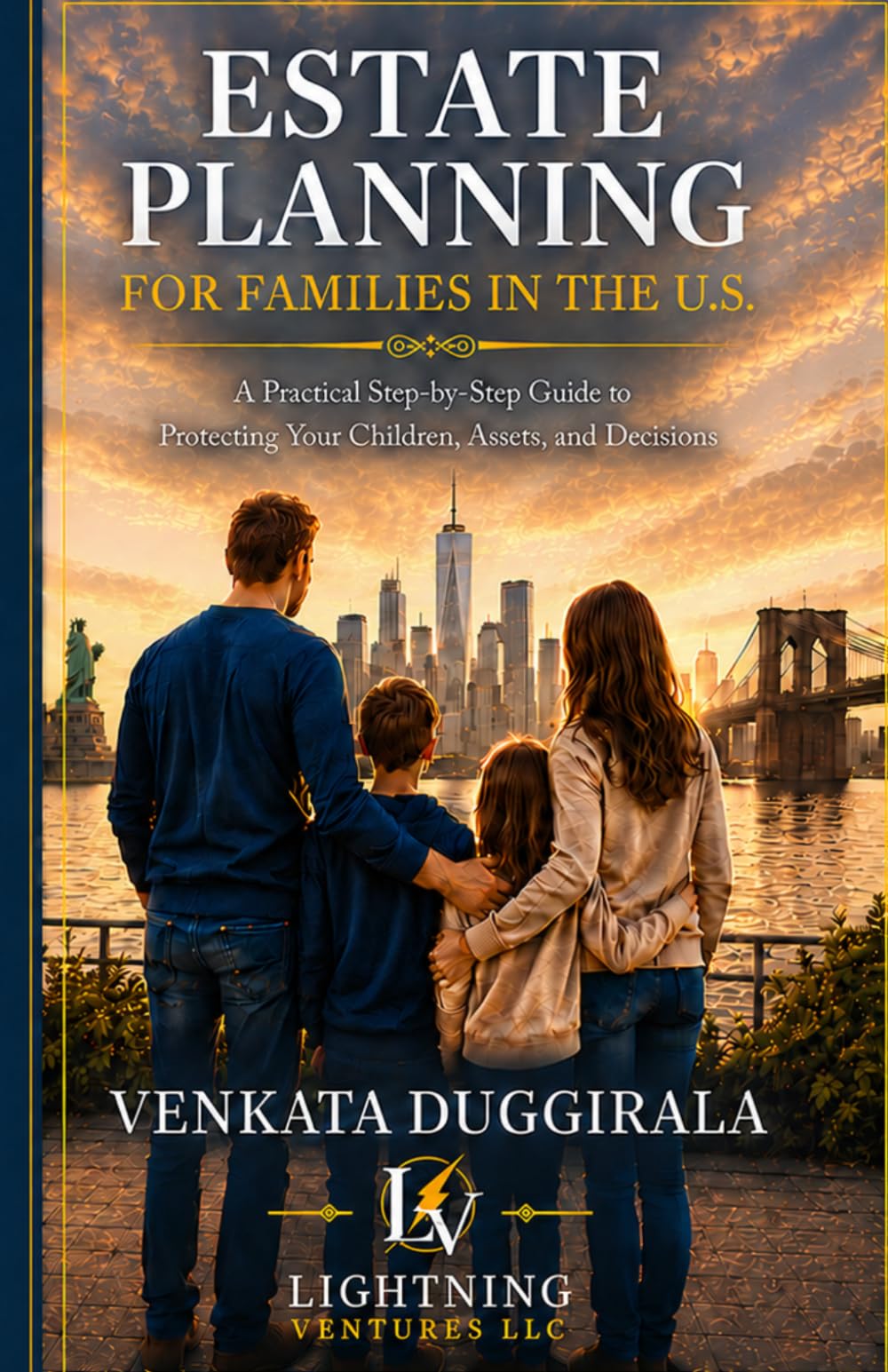 Estate Planning for Families in the U.S.: A Practical Step-by-Step Guide to Protecting Your Children, Assets, and Decisions