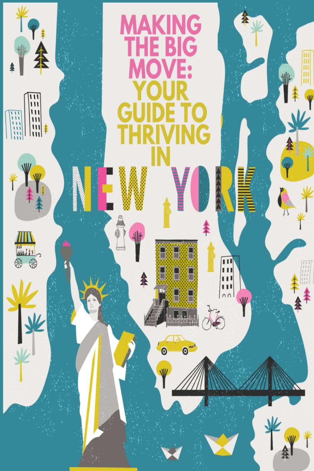 Making the Big Move: Your Guide to Thriving in New York City