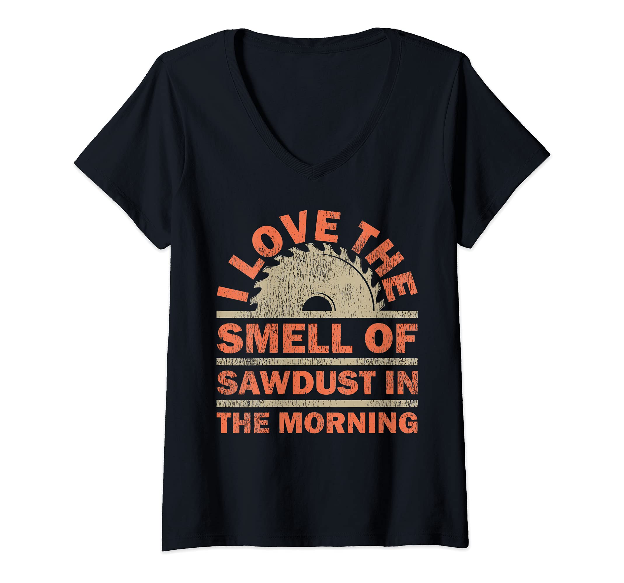 Womens I Love The Smell Of Sawdust In The Morning Carpenter V-Neck T-Shirt, Black