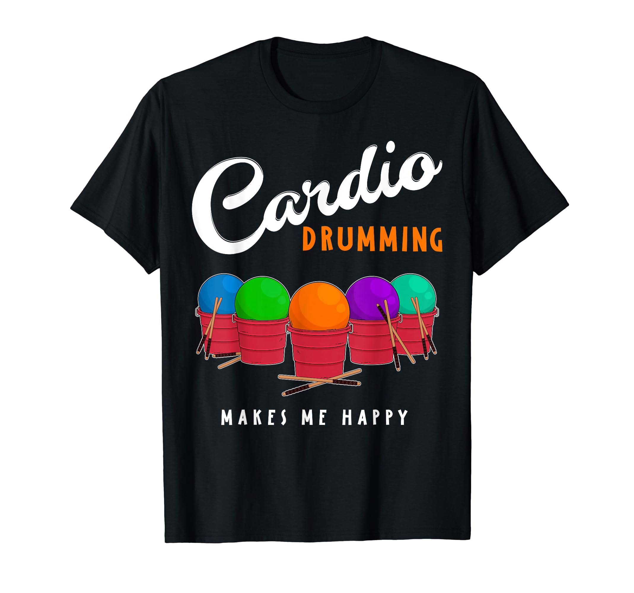 Cardio Drumming Makes Me Happy Fitness Workout T-Shirt
