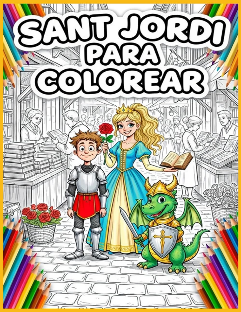 Libro de Sant Jordi para Colorear para niños y adultos: Dragones torpes, princesas influencers y caballeros en patines