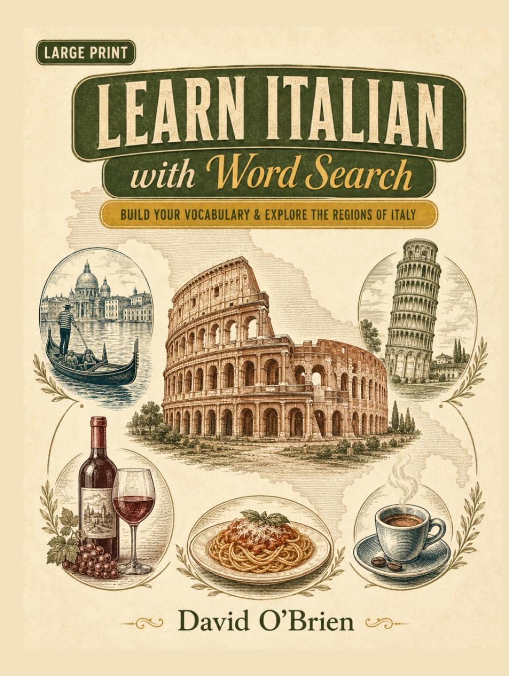 Learn Italian with Word Search: Build Your Vocabulary and Explore the Regions of Italy (Discover & Solve Word Search Series)