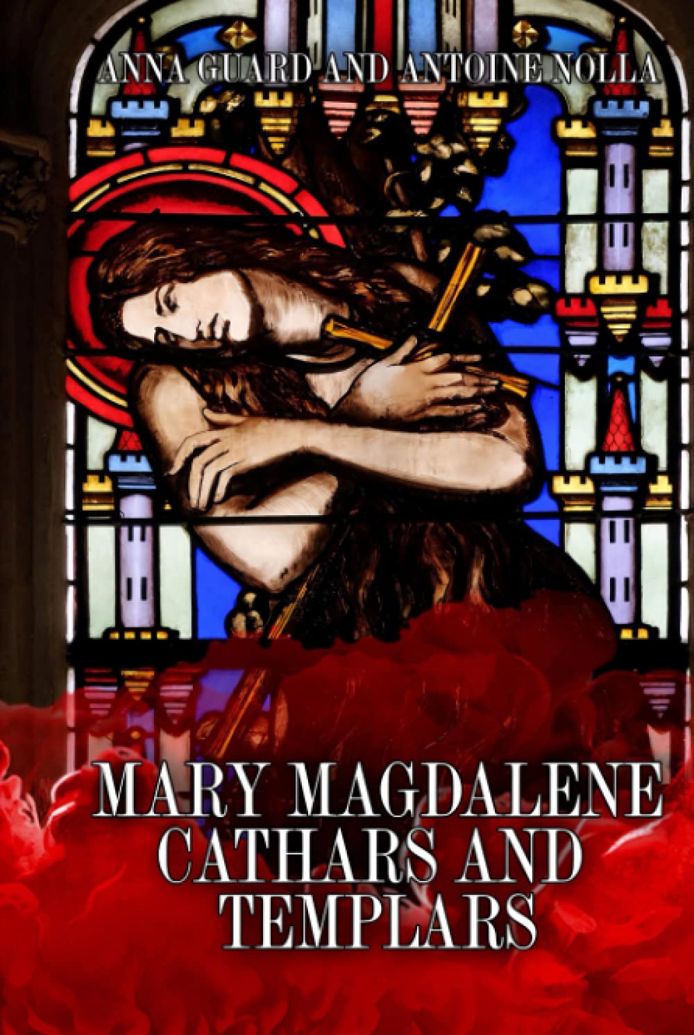 MARY MAGDALENE CATHARS AND TEMPLARS