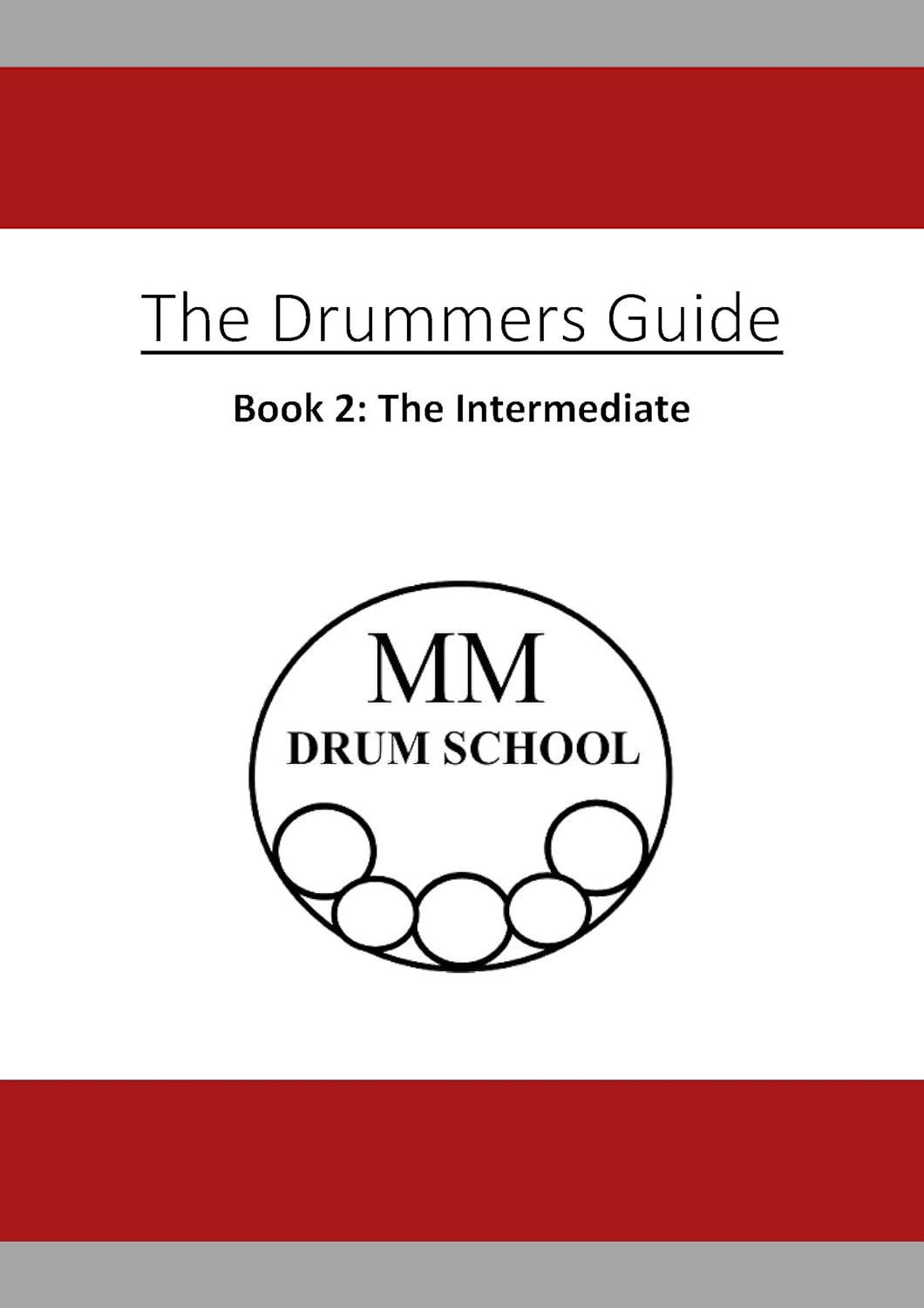 The Drummers Guide Book 2, The Intermediate Kindle edition by Moore