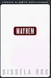 Mayhem: Violence As Public Entertainment