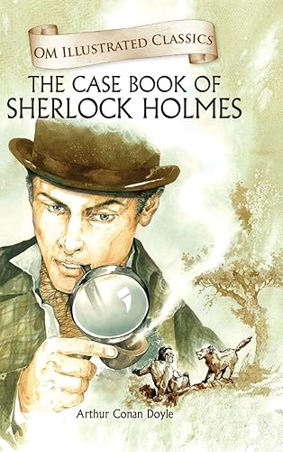 Children Classics - The Case Book of Sherlock Homes - Illustrated Abridged Classics with Practice Questions (Om Illustrated Classics for Kids)