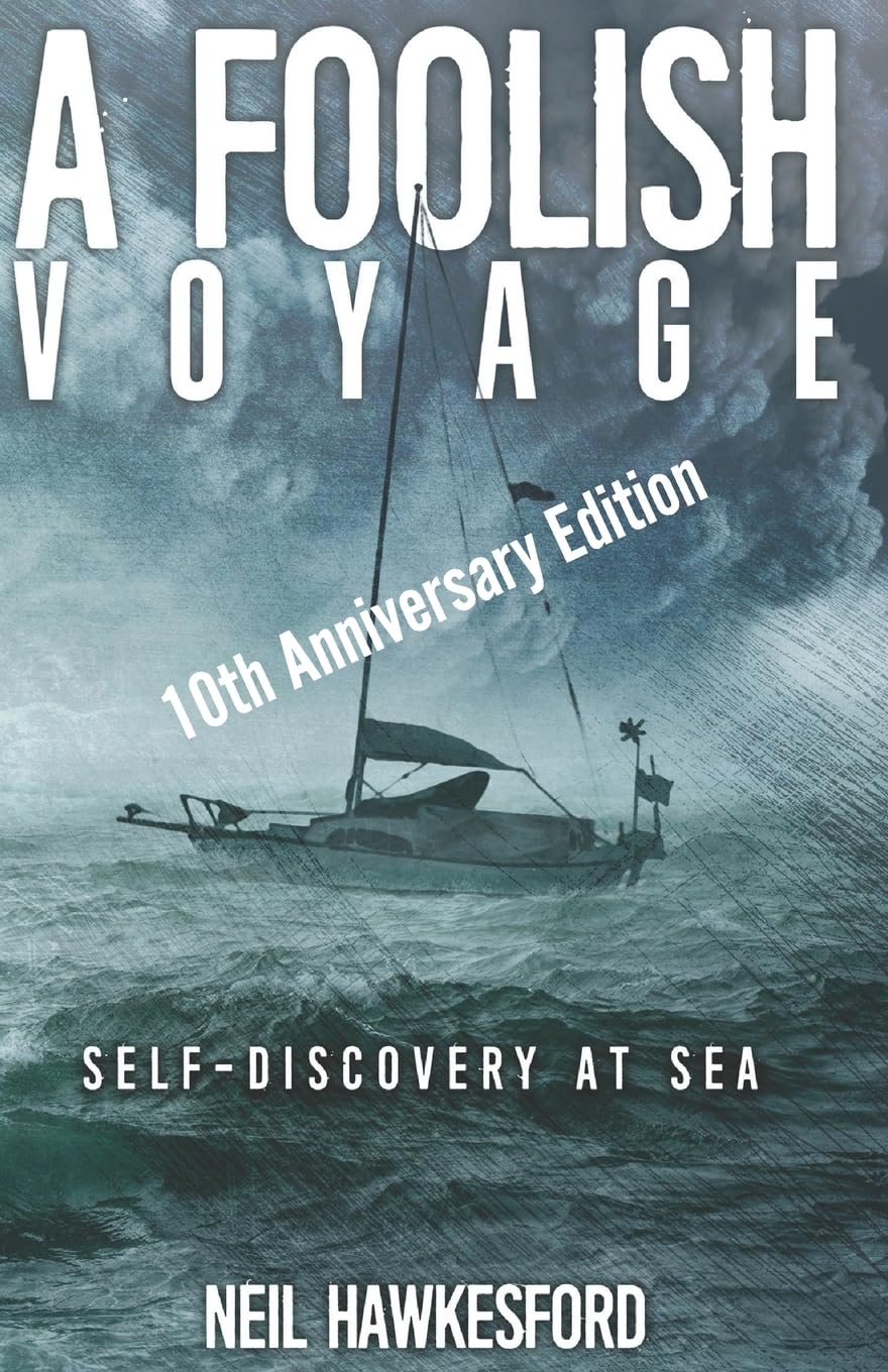 A Foolish Voyage: Self-Discovery At Sea: 1 (A Foolish Trilogy)