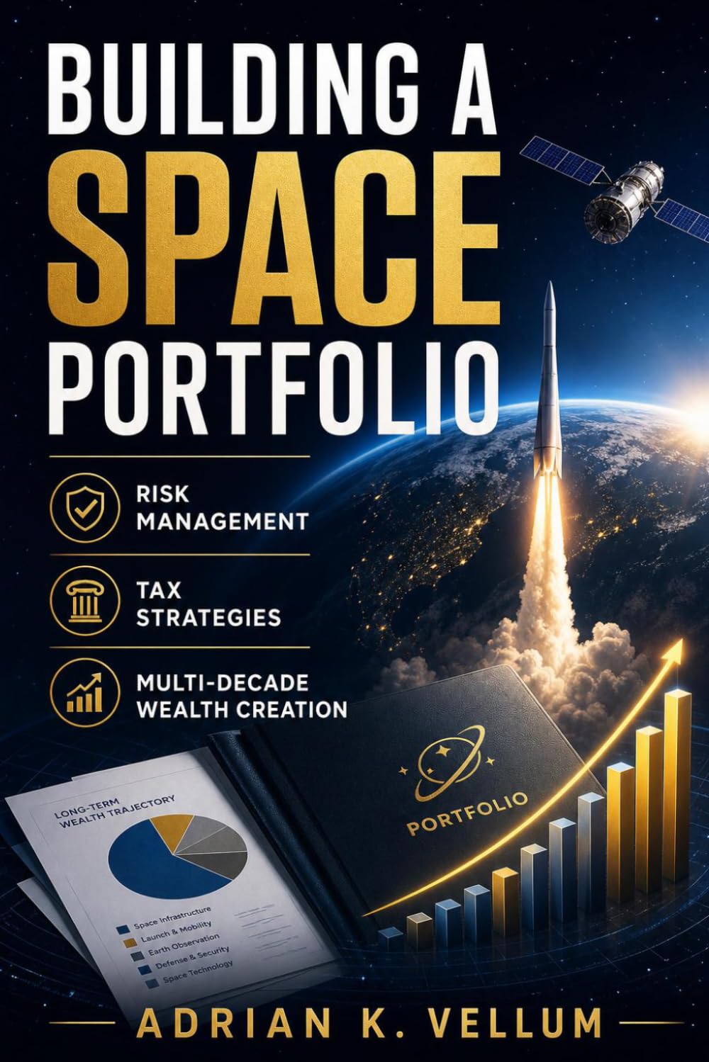 Building a Space Portfolio: Risk Management, Tax Strategies, and Long-Term Frameworks