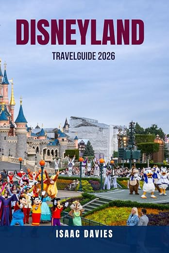 DISNEYLAND TRAVEL GUIDE 2026 100 Insider Tips To Visit Disneyland Like SY522 