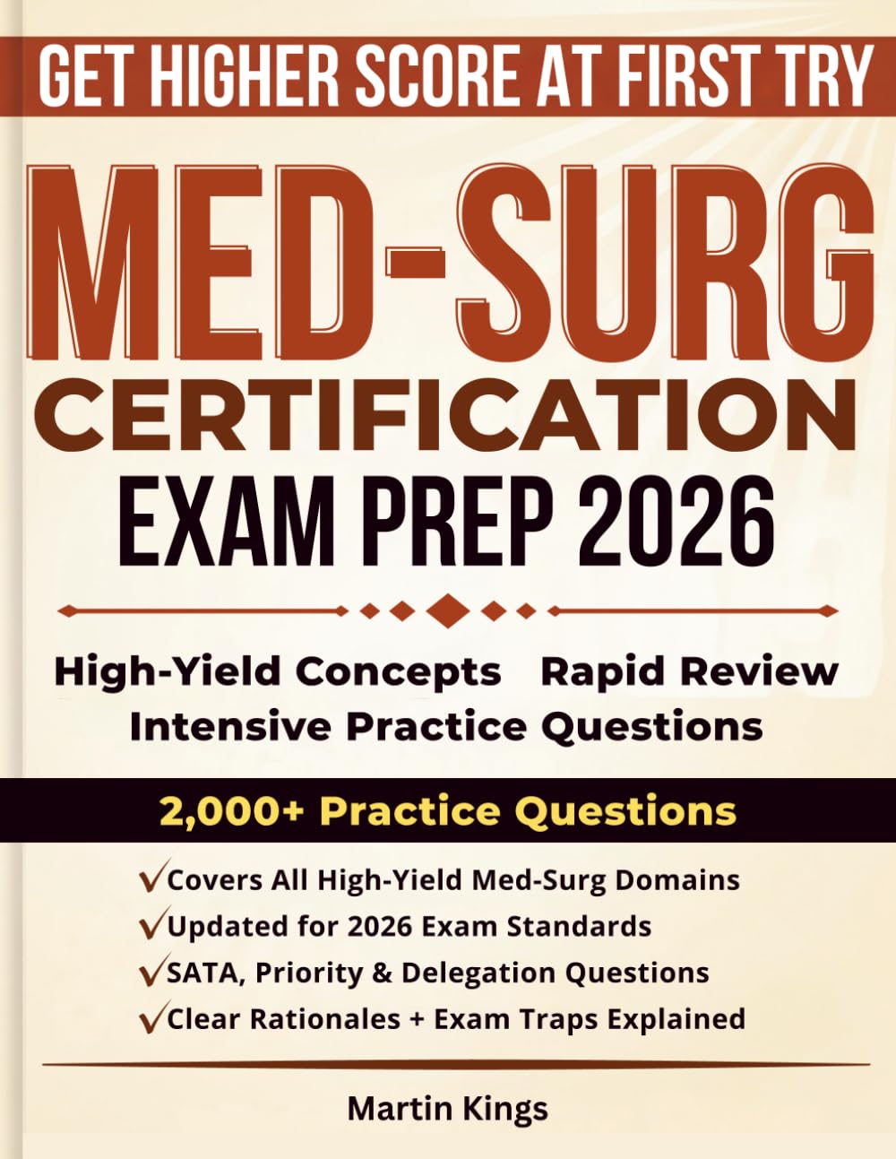 Med Surg Certification Exam Prep 2026: The High-Yield Study Guide for Busy RNs to Pass the CMSRN and MEDSURG-BC Exam on the First Try | 2,000+ ... Rapid Review, and Full-Length Mock Exams