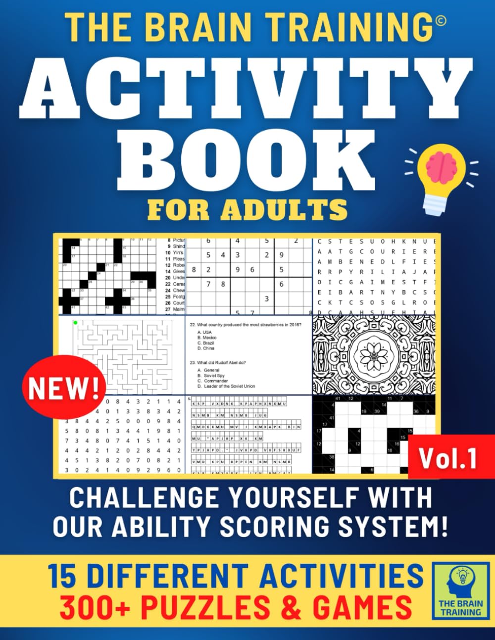 ACTIVITY BOOK FOR ADULTS - THE BRAIN TRAINING: An activity book to improve your thinking skills and keep the mind young. Brand new brain workouts with 300+ games and a unique scoring system