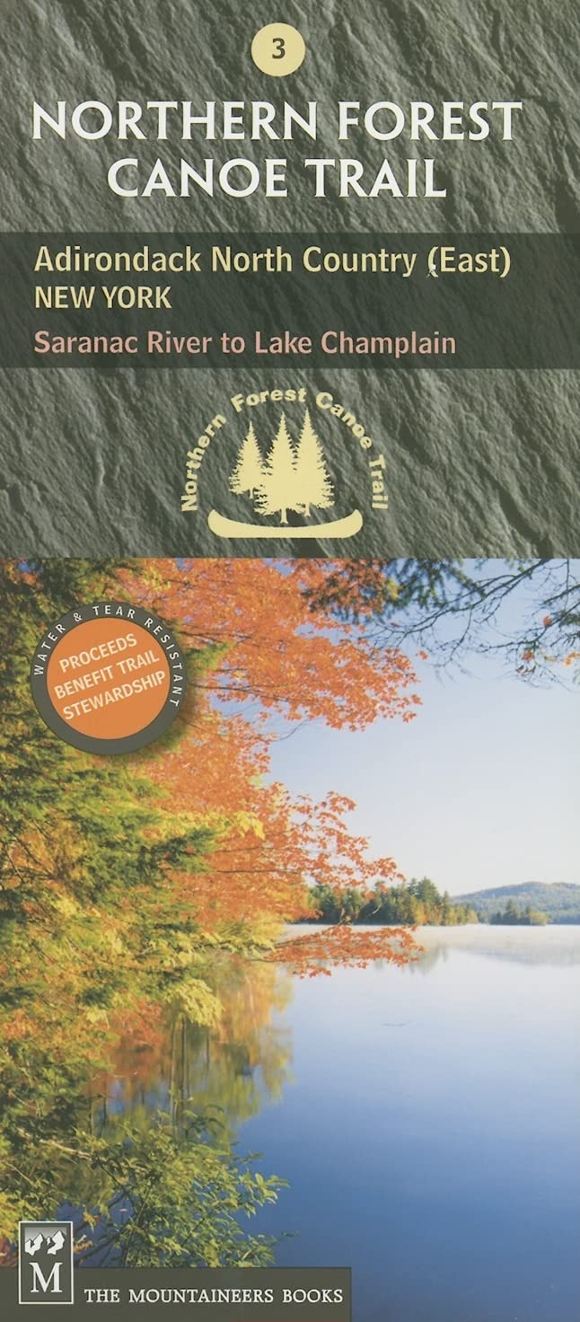 Northern Forest Canoe Trail #3 - Adirondack North Country, East: New York: Saranac River to Lake Champlain (Northern Forest Canoe Trail Maps)