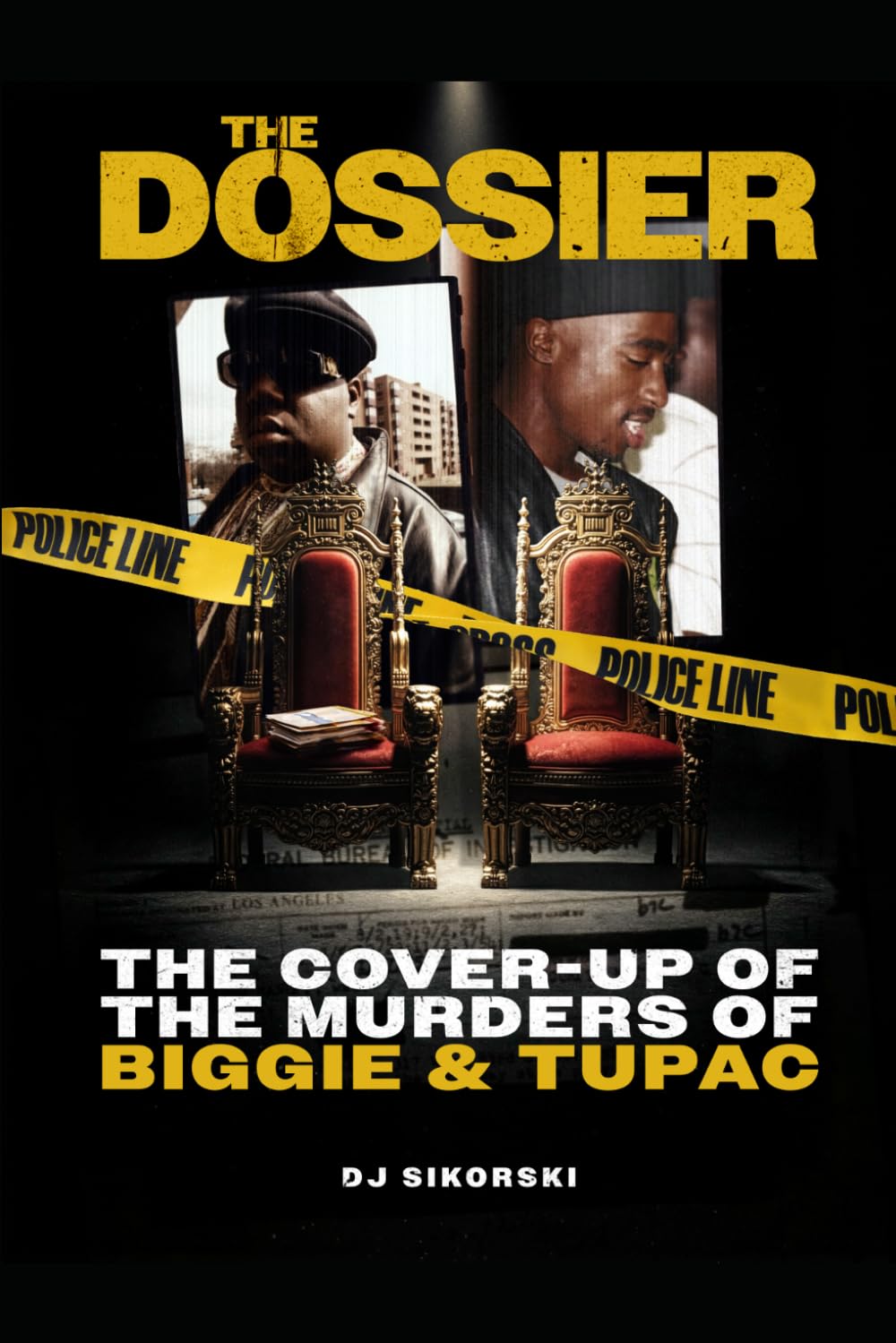 The Dossier: The Cover-Up of the Murders of Biggie & Tupac