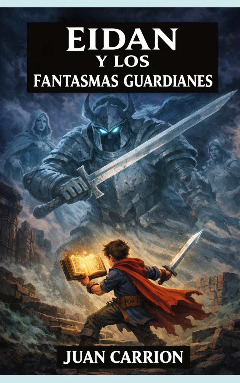 EIDAN Y LOS FANTASMAS GUARDIANES (EL LEGADO DE NADIE Y EIDAN)