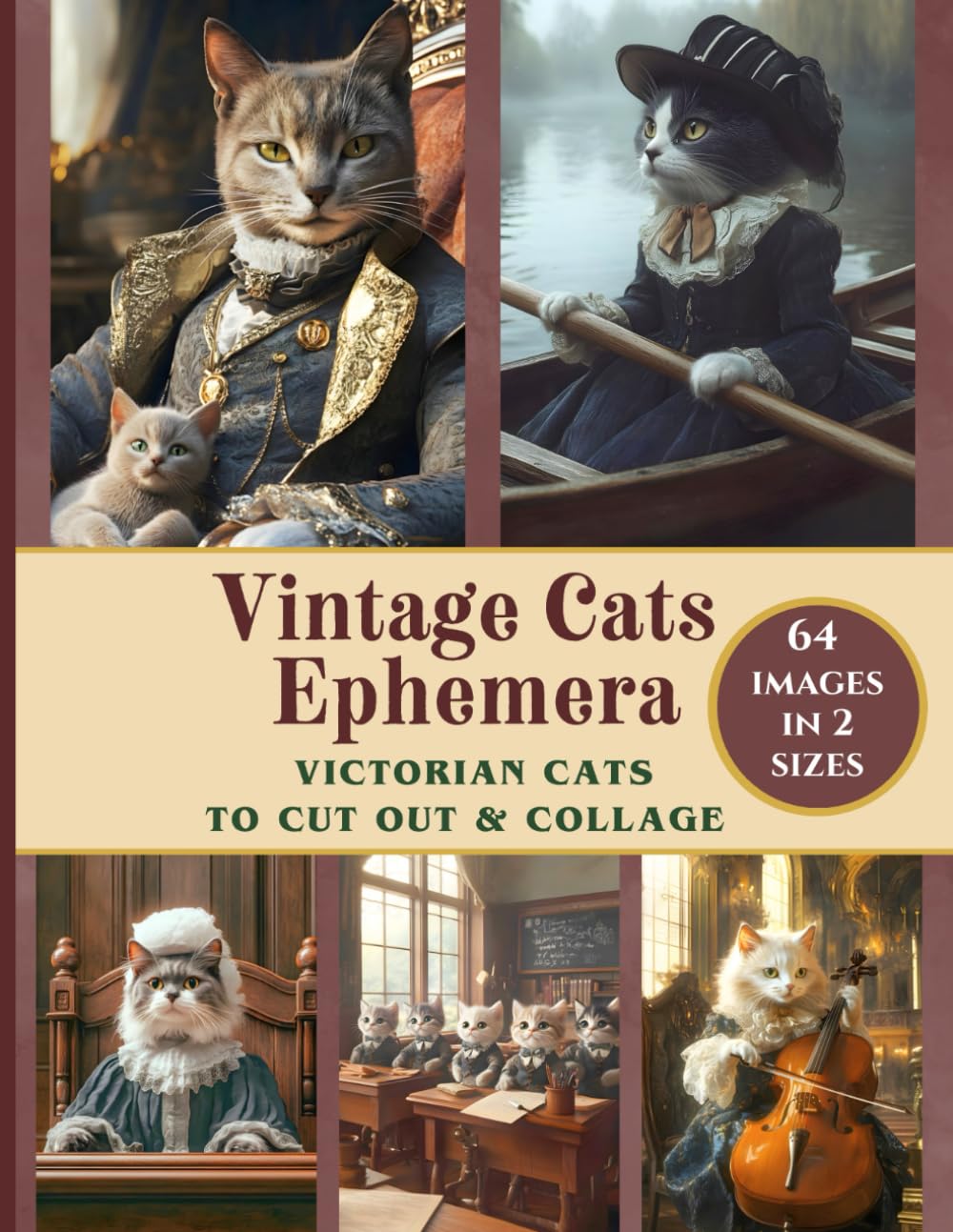 Vintage Cats Ephemera: A Cut Out and Collage Book Featuring Victorian Cats Ephemera for Scrapbooking, Journaling, Collaging, Card Making, Crafts and DIY Projects (Scrapbooking Supplies Collection)