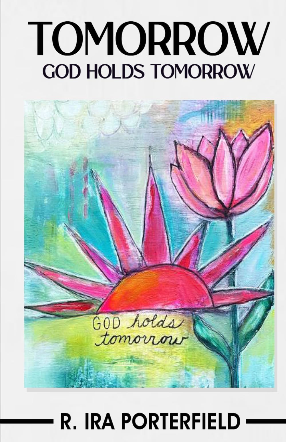 Tomorrow: God Holds Tomorrow