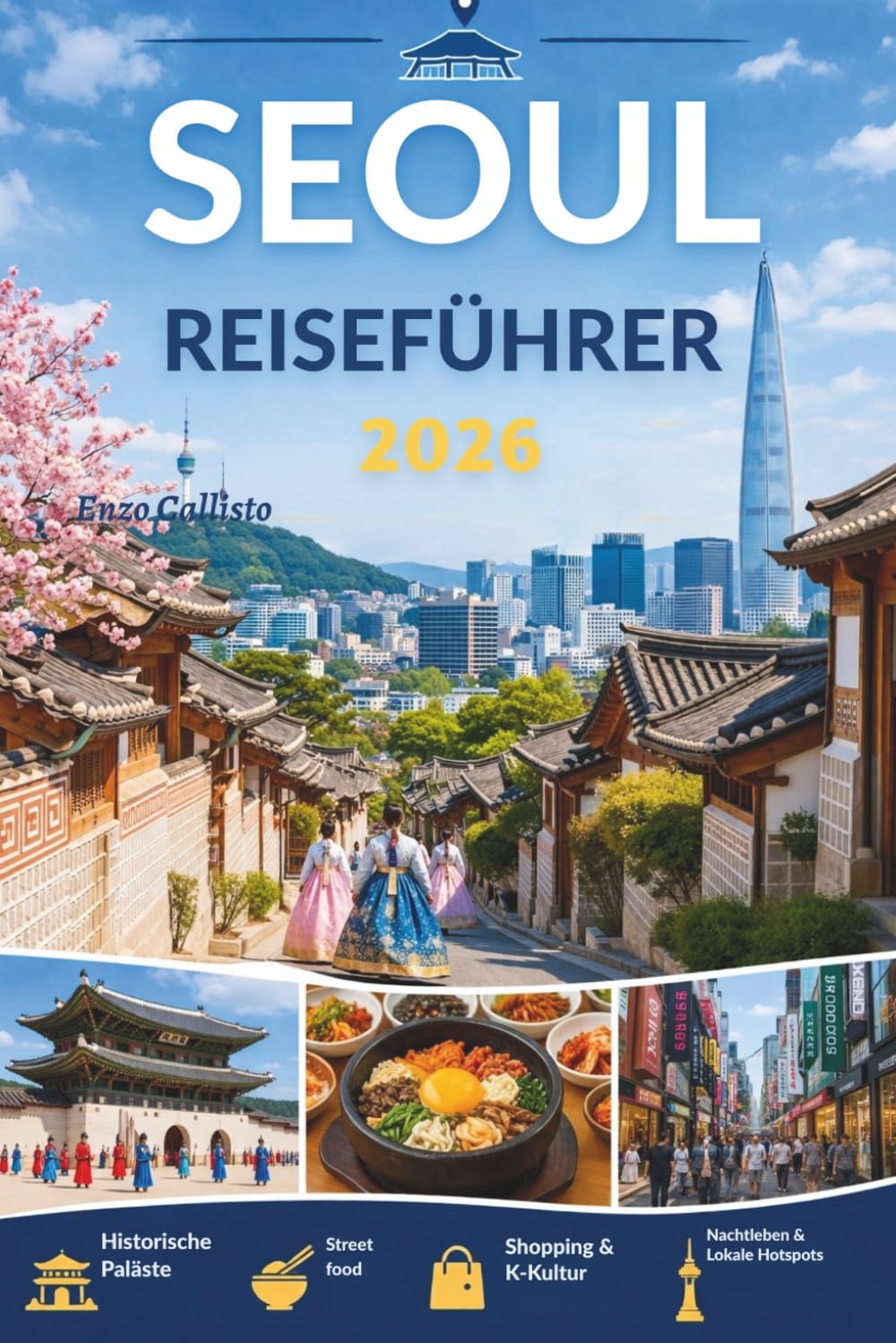 SEOUL REISEFÜHRER 2026: Wo alte Paläste flüstern und Neonnächte ihre Geschichten erzählen