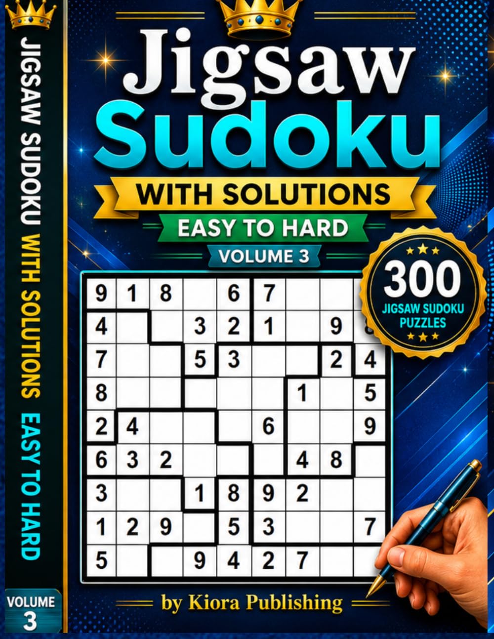 Jigsaw Sudoku with Solutions Easy to Hard Volume 3: 300 Irregular Sudoku Puzzles for Adults (jigsaw Sudoku Puzzles Series)