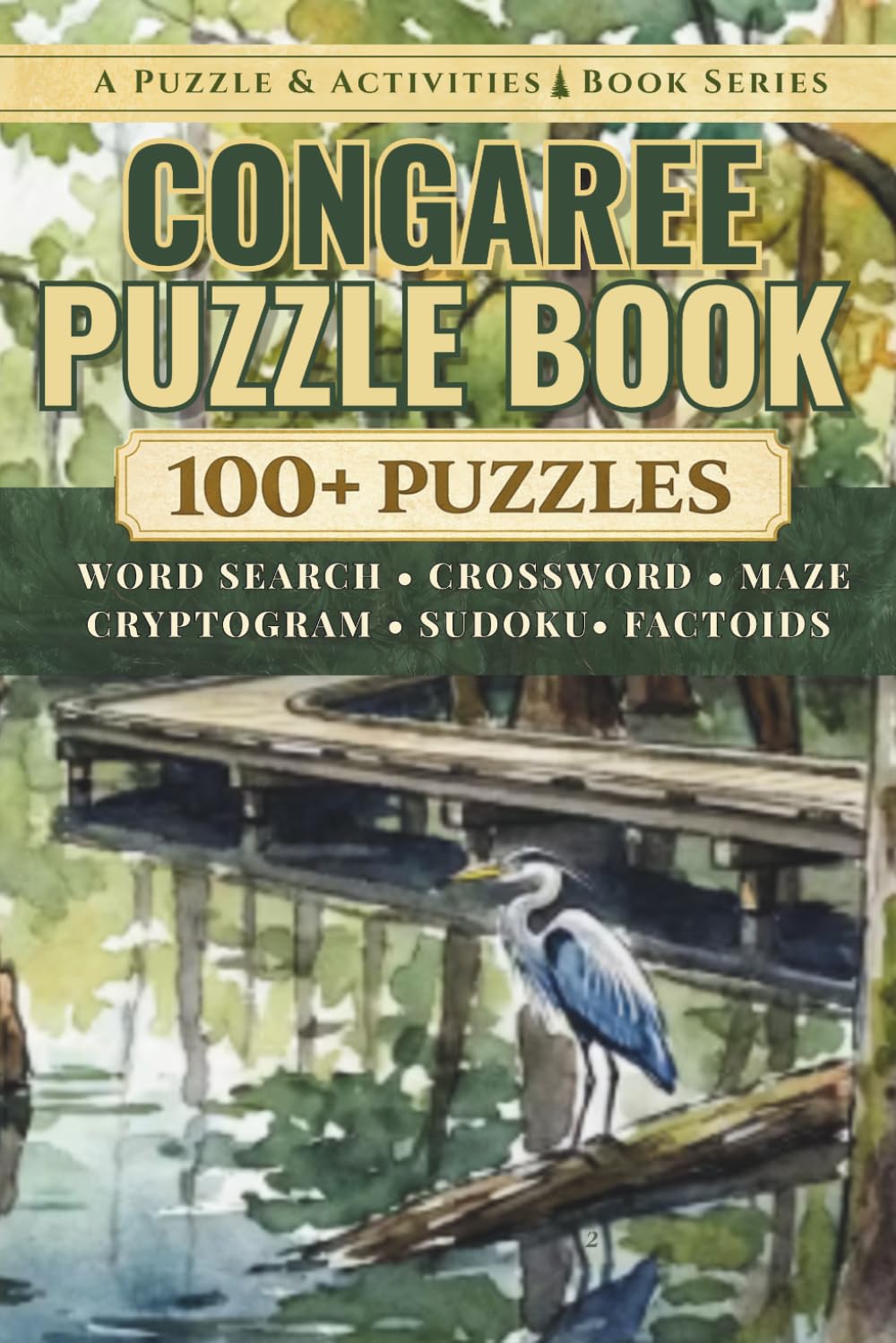 Congaree: An Unofficial Puzzle & Activities Book with 100+ Word Searches, Crosswords, Mazes, Cryptograms, Sudokus, & Factoids (Puzzle and Activities Book Series)