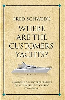 Fred Schwed's Where are the Customers' Yachts?: A mode-day interpretation of an investment classic-Wow! eBook