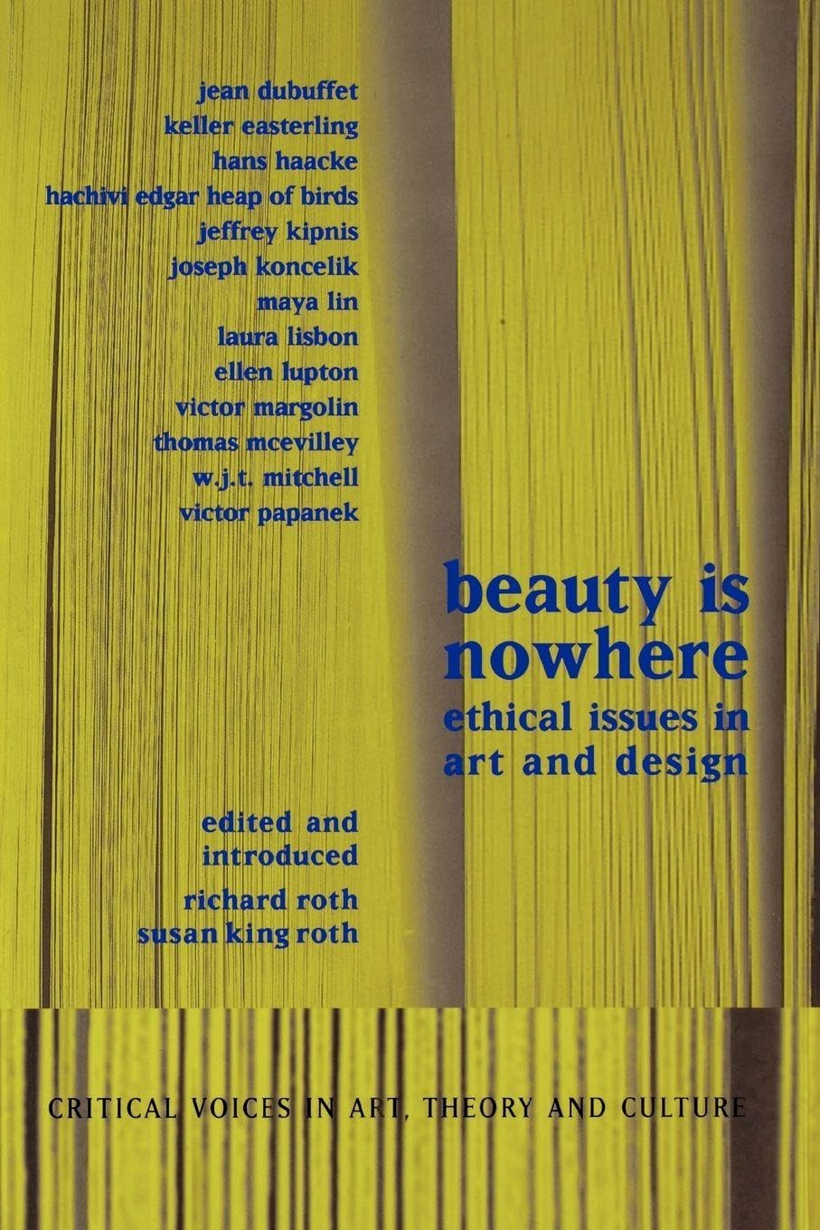 Beauty is Nowhere: Ethical Issues in Art and Design (Critical Voices in Art, Theory and Culture)