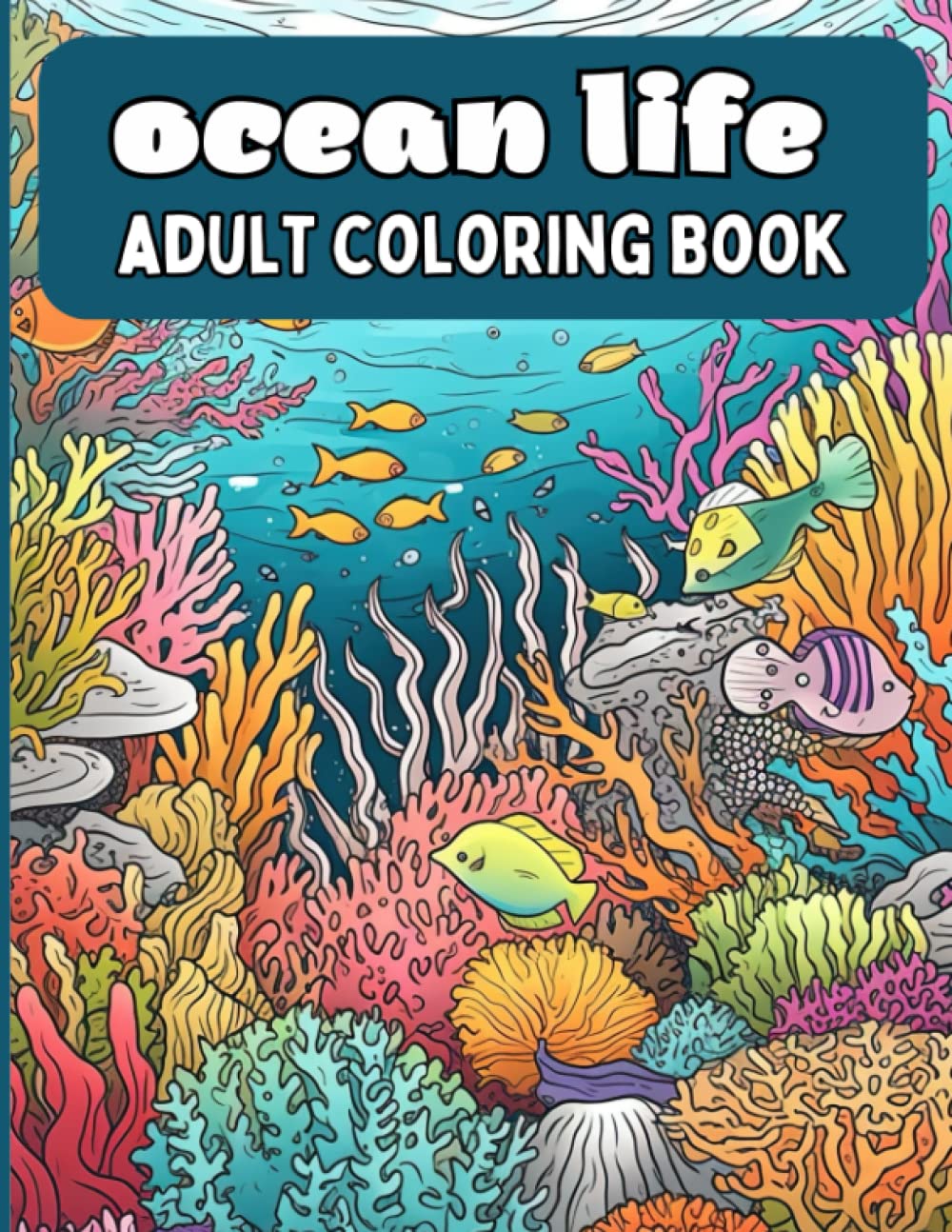 Ocean Life Adult Coloring Book: Discover the Serene Beauty of the Underwater Realm