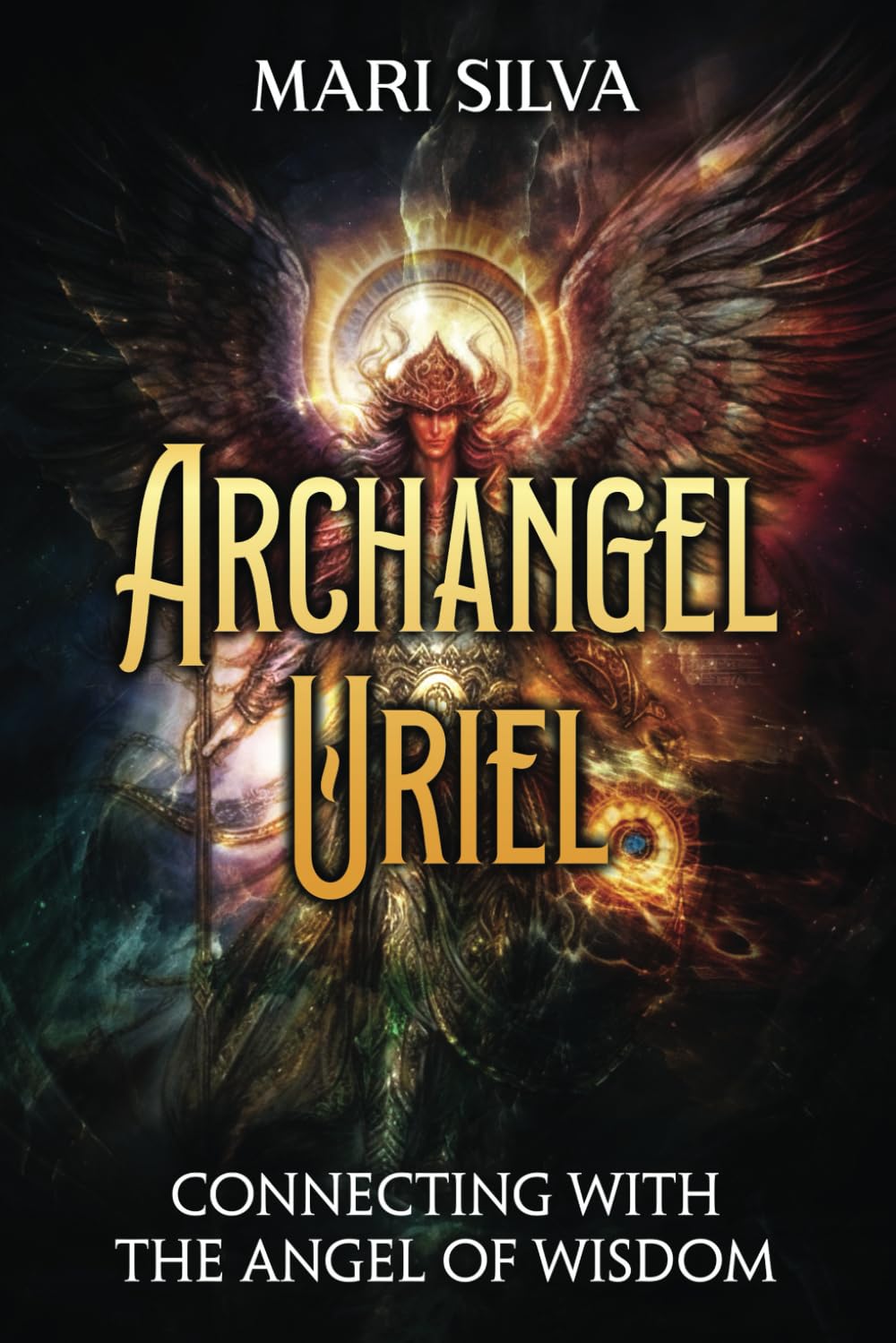 Archangel Uriel: Connecting with the Angel of Wisdom (Connecting with Spirit Guides)