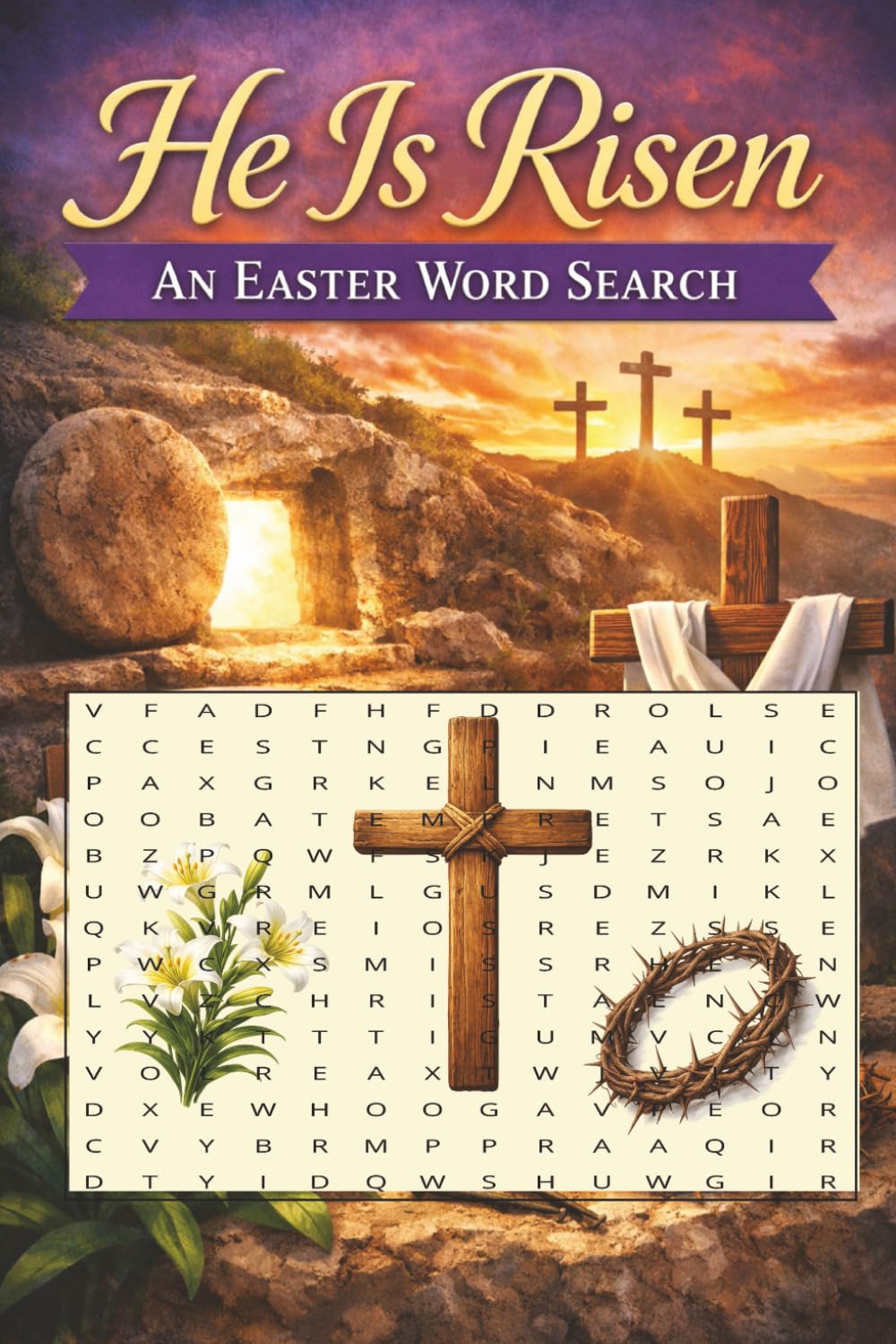 He Is Risen: An Easter Word Search Puzzles Fun & Inspiring for Adults, Teens & Seniors, 6x9 inches, 55+ words and 110 pages