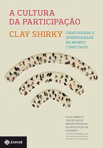 A cultura da participação: Criatividade e generosidade no mundo conectado