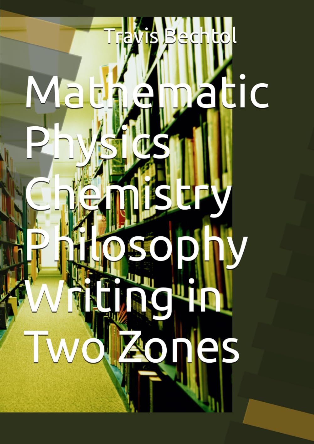 Mathematic Physics Chemistry Philosophy Writing in Two Zones