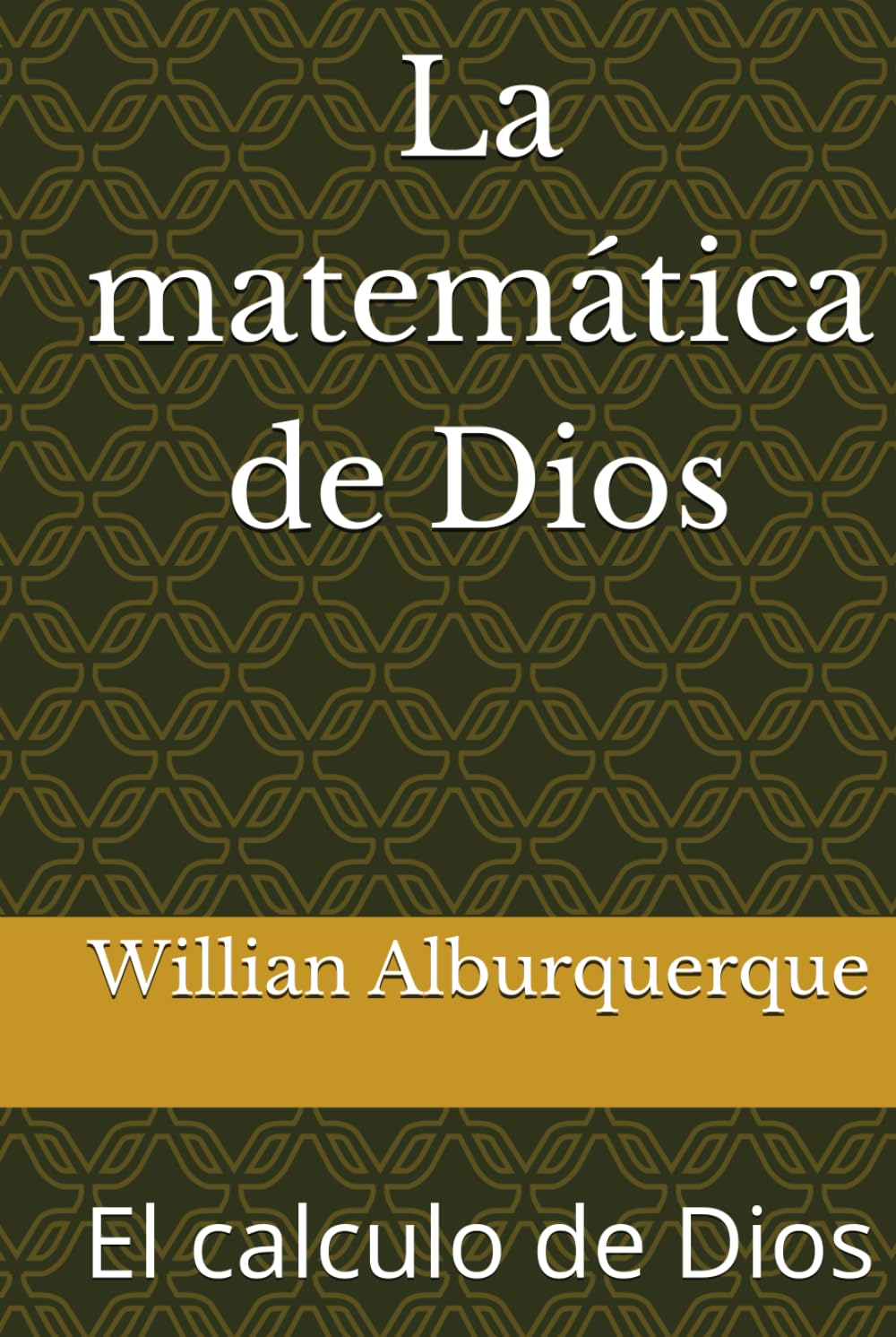 La matemática de Dios: El calculo de Dios