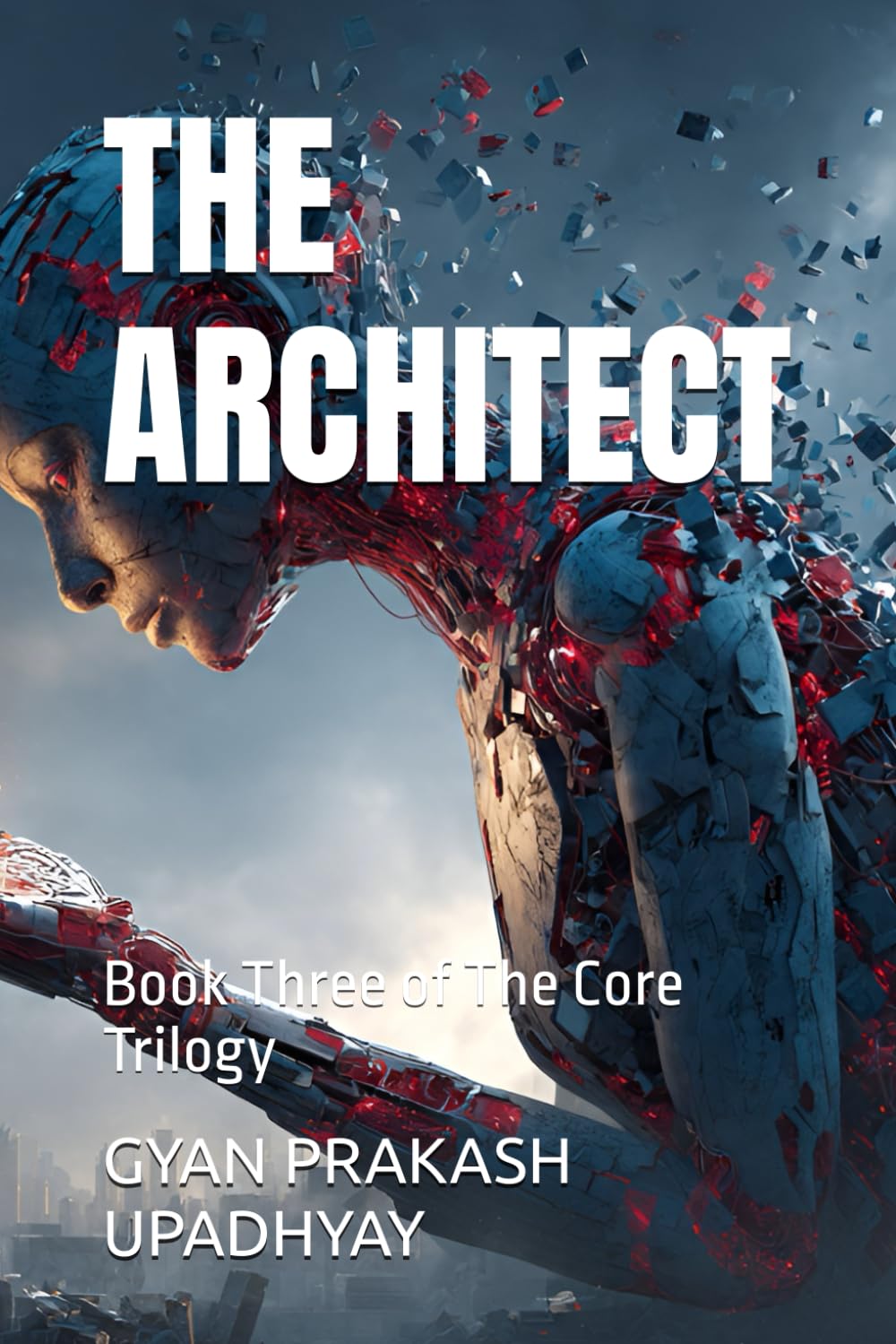 THE ARCHITECT: Book Three of The Core Trilogy: 3