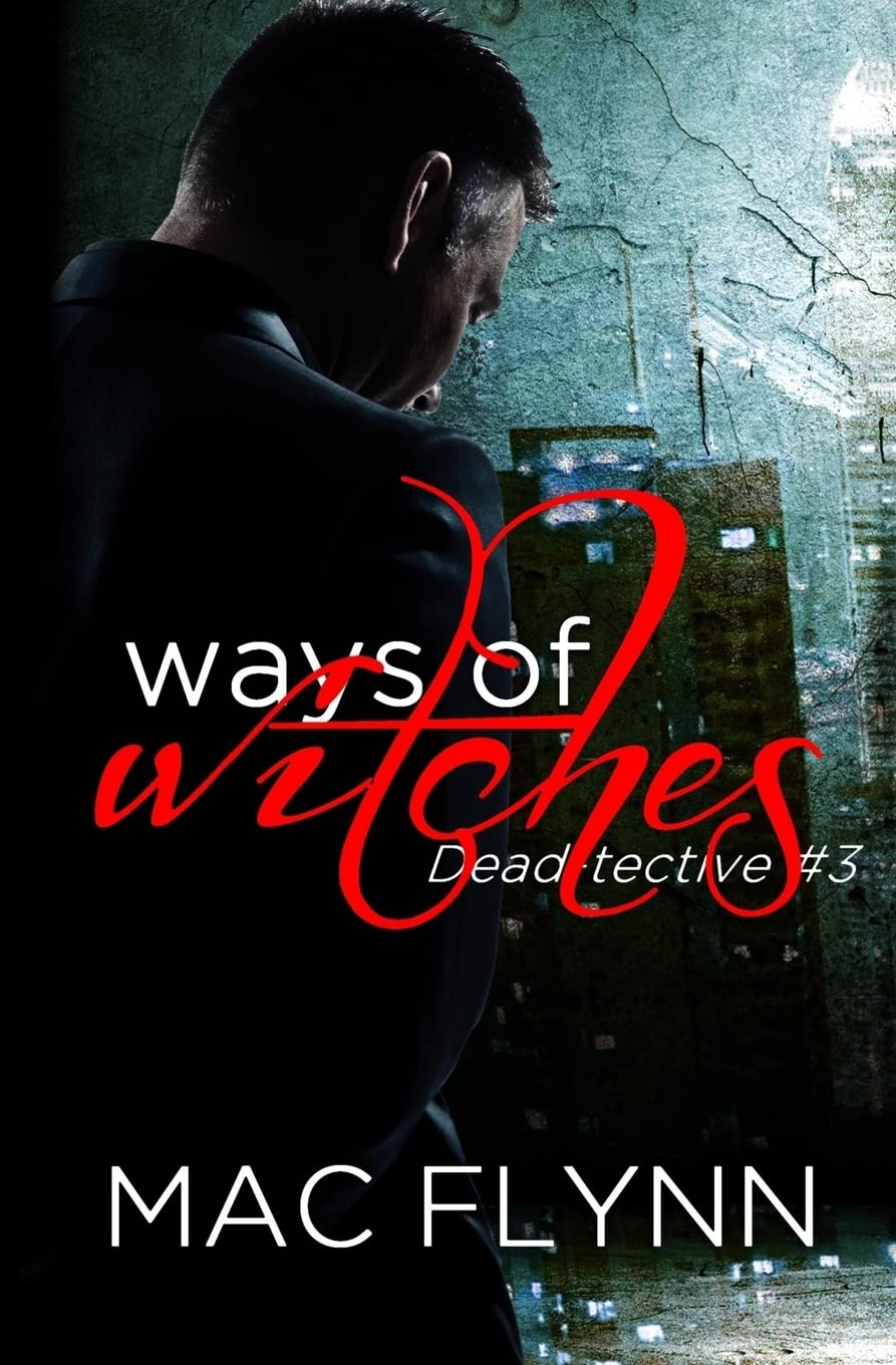 Ways of Witches (Dead-tective #3): Volume 3 (Vampire Dead-tective)