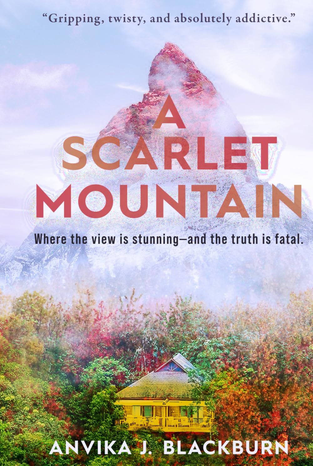 A Scarlet Mountain: Where the view is stunning—and the truth is fatal.