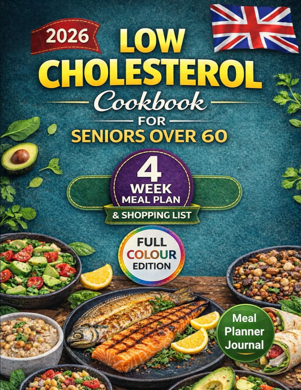 2026 Uk Low Cholesterol Cookbook for Seniors Over 60: Delicious Recipes for healthy heart