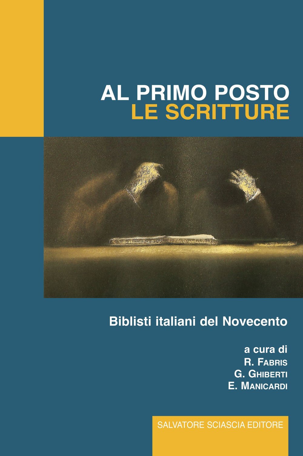 Al Primo Posto Le Scritture. Biblisti Italiani Del Novecento - 4