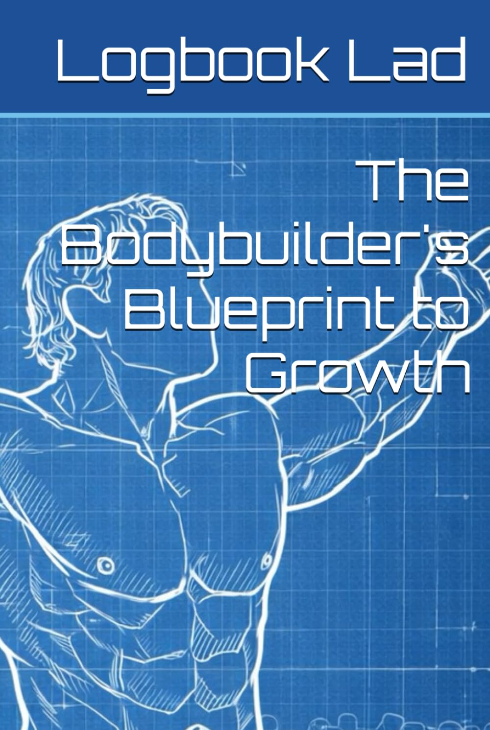 The Bodybuilder's Blueprint to Growth