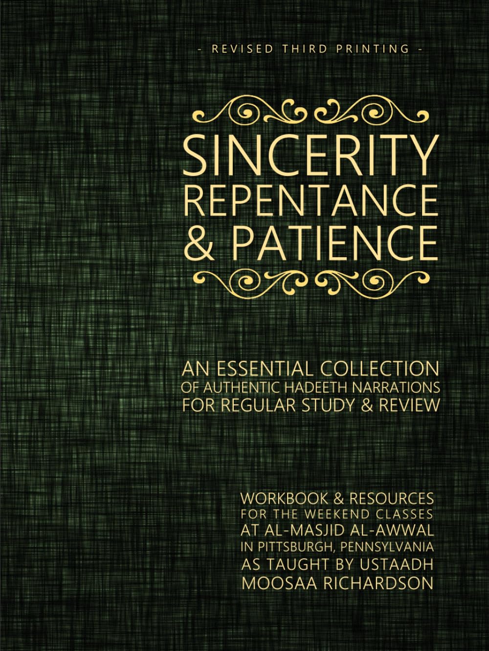 Sincerity, Repentance, and Patience: An Essential Collection of Authentic Hadeeth Narrations for Regular Study and Review (Riyaadh as-Saaliheen Study Series)