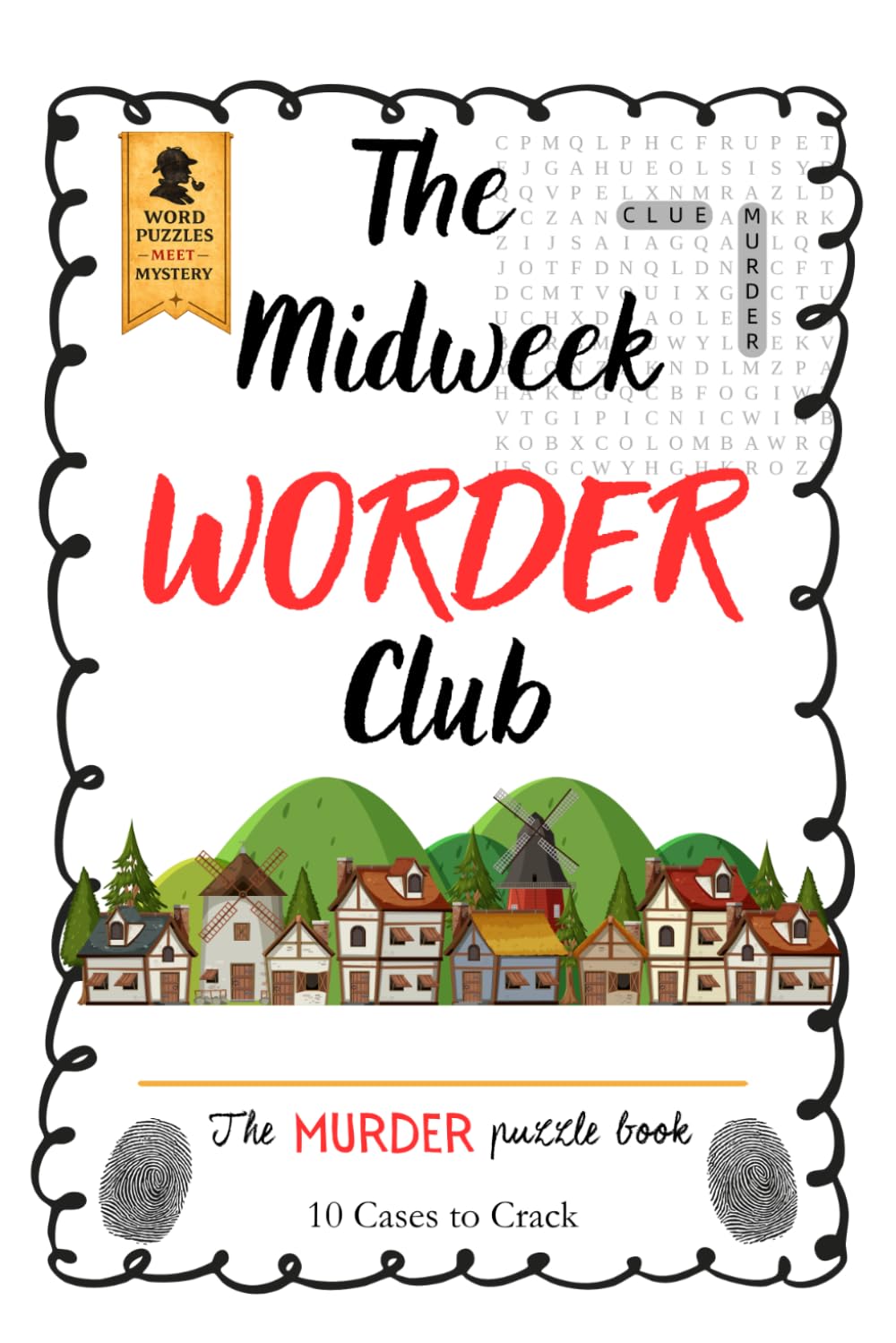 The Midweek Worder Club: A Murder Mystery Puzzle Book Featuring Logic, Word, and Deduction Challenges