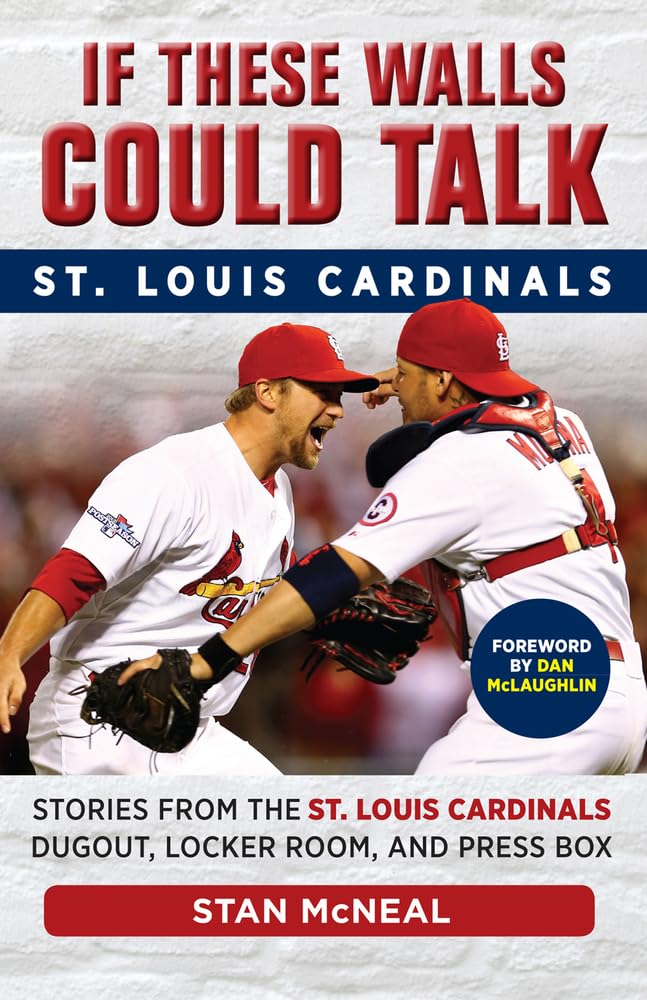 Buy If These Walls Could Talk: St. Louis Cardinals: Stories from the St. Louis Cardinals Dugout, Locker Room, and Press Box — BookShops.in