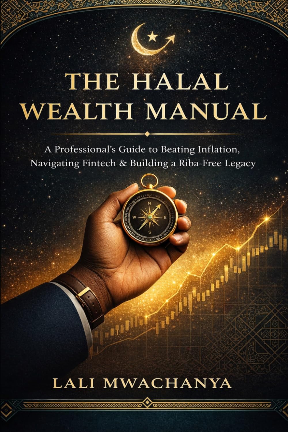 The Halal Wealth Manual: A Professional’s Guide to Beating Inflation, Navigating Fintech, and Building a Riba-Free Legacy in 2026