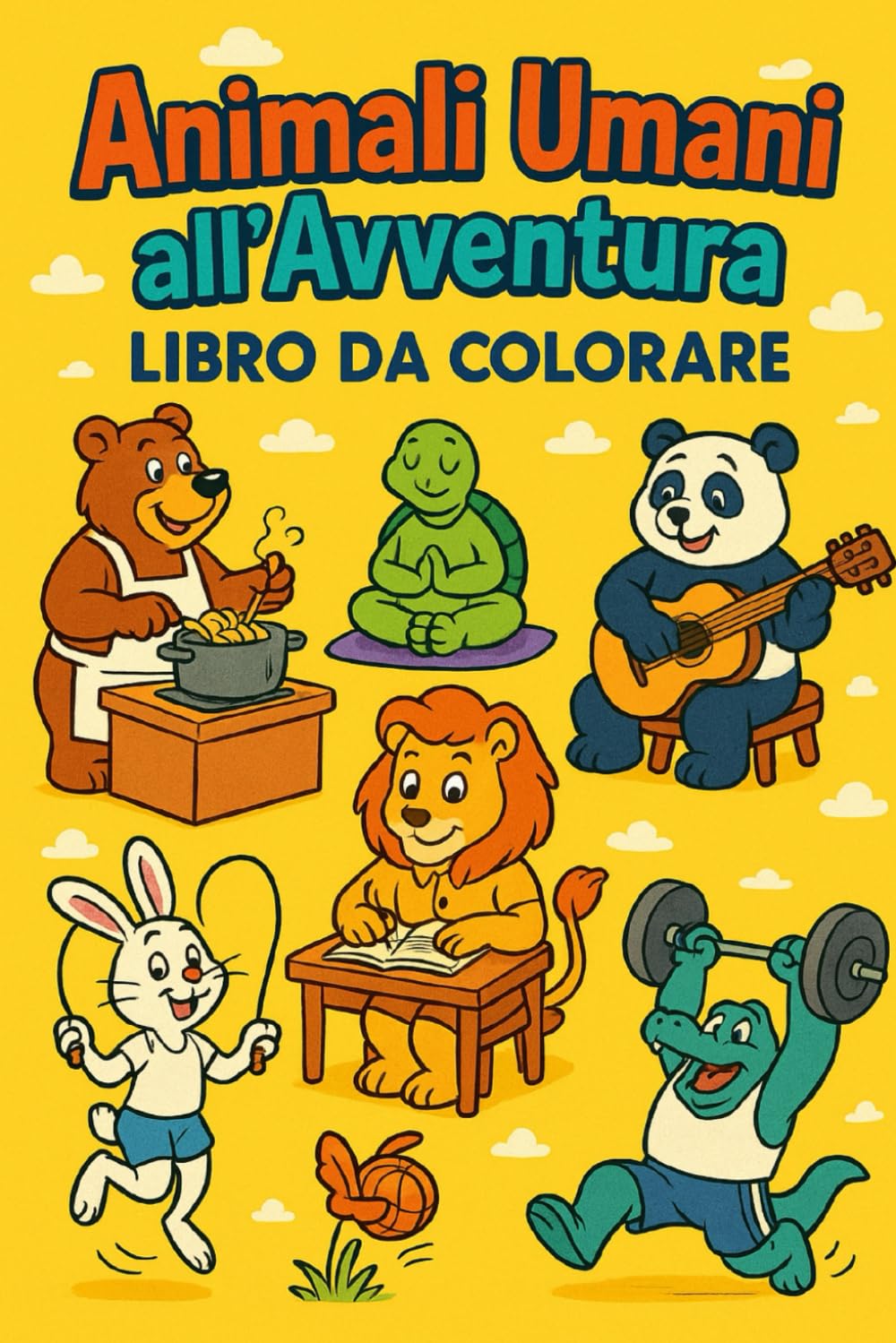 ANIMALI UMANI ALL'AVVENTURA LIBRO DA COLORARE: DIVERTITIN CON GLI ANIMALI ALL AVVENTURA CON LORO