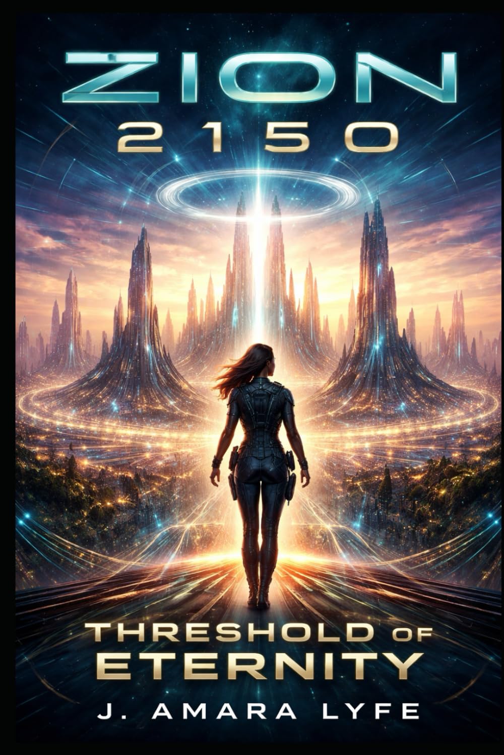 Zion 2150: Threshold of Eternity: When every pulse counts, the city's judgment will decide the fate of humanity. (Zion 2150 Series)