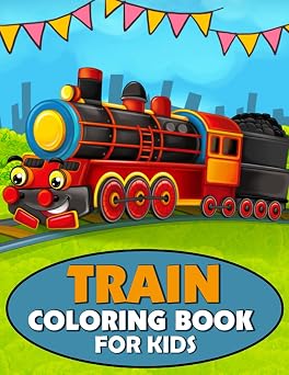 Train Coloring Book for Kids A Train Coloring and Activity Book for Toddlers, Preschoolers and Kids Ages 4-8