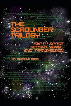 The Scrounger Trilogy Empty Space, Second Signal, End Transmission