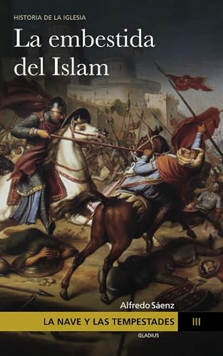 La Nave y las tempestades. T. 3: La embestida del Islam