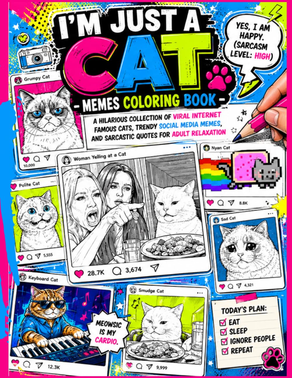 I'M JUST A CAT - MEMES COLORING BOOK: A Hilarious Collection of Viral Internet Famous Cats, Trendy Social Media Memes, and Sarcastic Quotes for Adult Relaxation (CATS COLORING BOOKS)