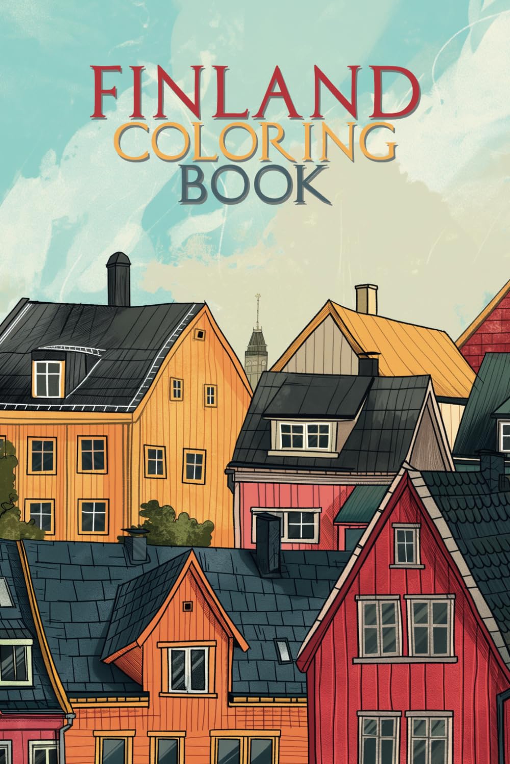 Finland Coloring Book: 50 Amazing Illustrations of Finnish Architecture, Culture and Landscapes for Coloring (Countries of the World to Color)